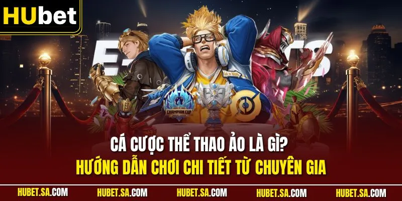 Cá cược thể thao ảo là gì? Hướng dẫn chơi chi tiết từ chuyên gia