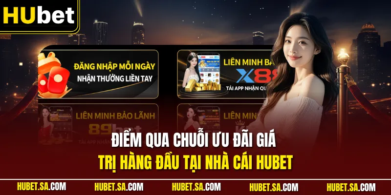 Trang chủ 34 Điểm qua chuỗi ưu đãi giá trị hàng đầu tại nhà cái HUBET