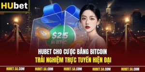 HUBET cho cược bằng bitcoin