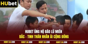 HUBET ủng hộ bão lũ miền bắc