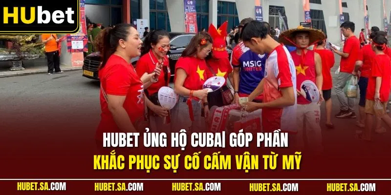 HUBET ủng hộ Cuba
