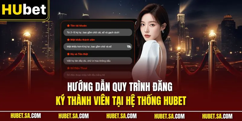 Hướng dẫn quy trình đăng ký thành viên tại hệ thống HUBET