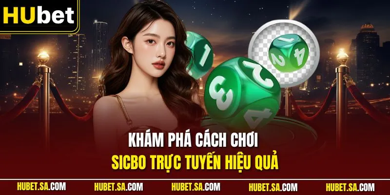 Mẹo Chơi Sicbo (Tài Xỉu) Online Dễ Thắng Lớn – Top Mẹo Hay 1 Khám phá cách chơi sicbo trực tuyến hiệu quả