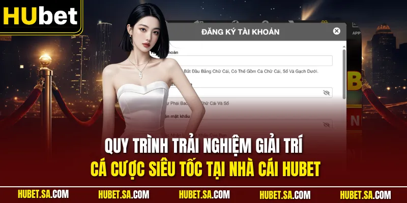 Trang chủ 35 Quy trình trải nghiệm giải trí cá cược siêu tốc tại nhà cái HUBET