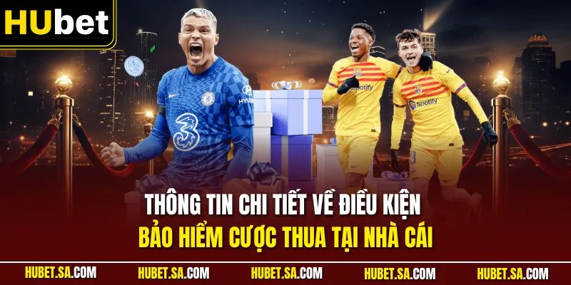 Thông tin chi tiết về điều kiện bảo hiểm cược thua tại nhà cái