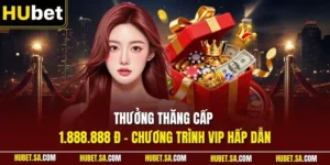 Thưởng thăng cấp 1.888.888 đ