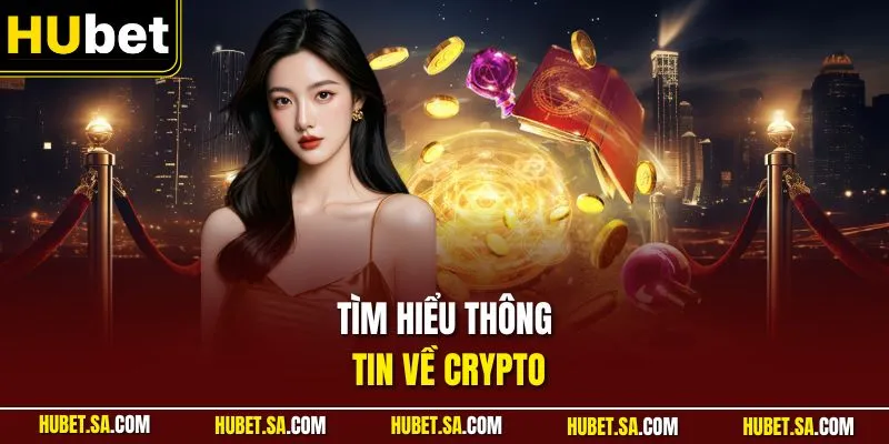 Tìm hiểu thông tin về Crypto